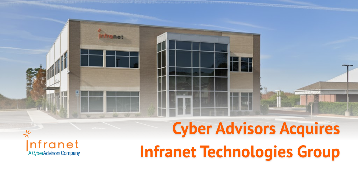 Cyber Advisors Acquires Infranet Technologies Group